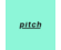 Pitch